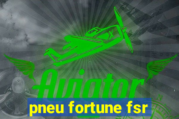 pneu fortune fsr-303